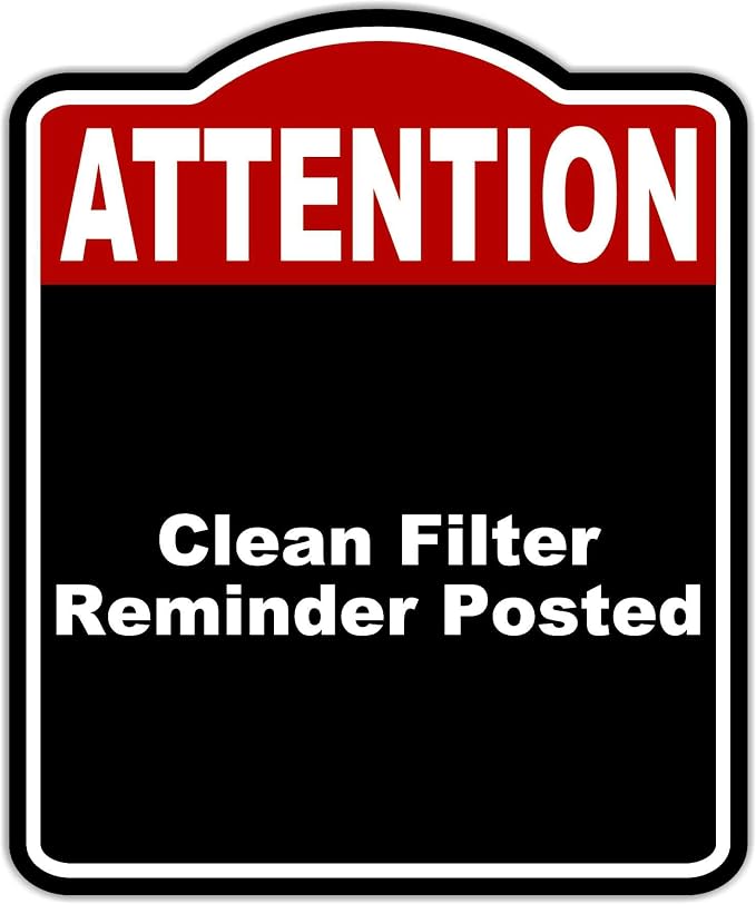 Clean Filter Reminder Posted Attention Red Black Aluminum Composite Sign 8.5 x by WorkHouseSigns